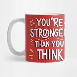 You're Stronger Than You Think Mug